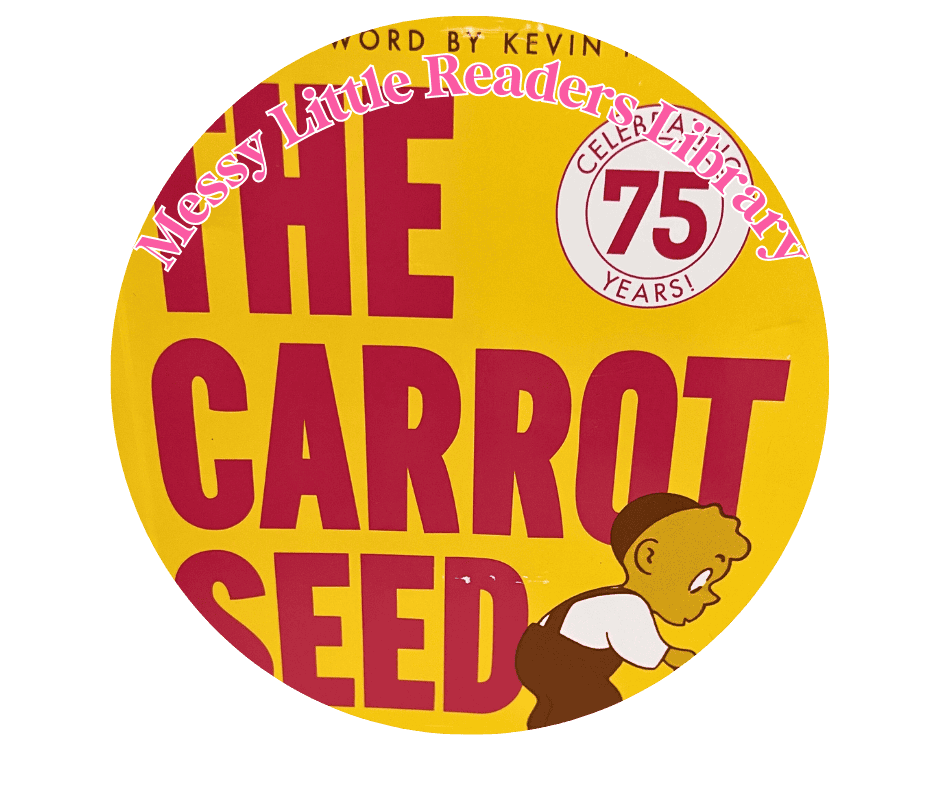 The Carrot Seed by Ruth Krauss children’s book used in Messy Little Readers activity about growing food