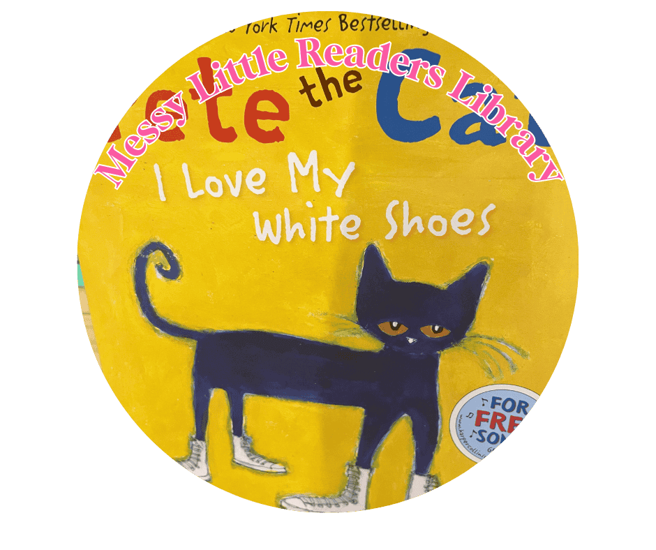 Pete the Cat I Love My White Shoes children's book cover for Messy Little Readers color exploration activity