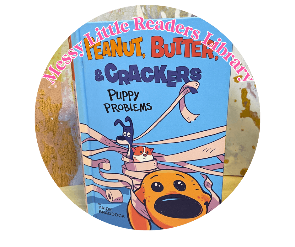 Close-up of Peanut, Butter & Crackers: Puppy Problems book cover in the Messy Little Readers section