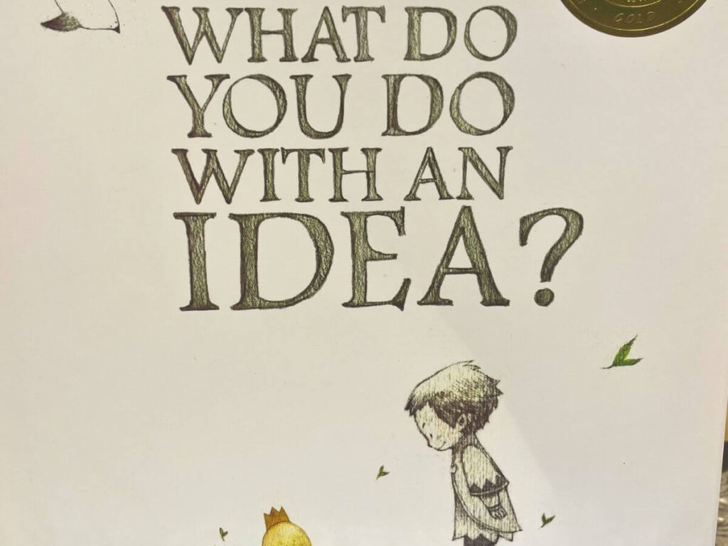 What Do You Do with an Idea children's book for building confidence and creativity