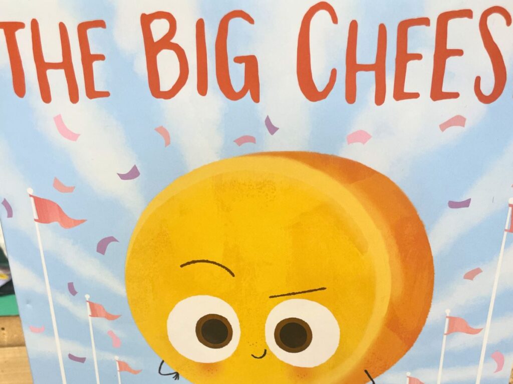 The Big Cheese book cover used in the Messy Little Readers library under building food confidence